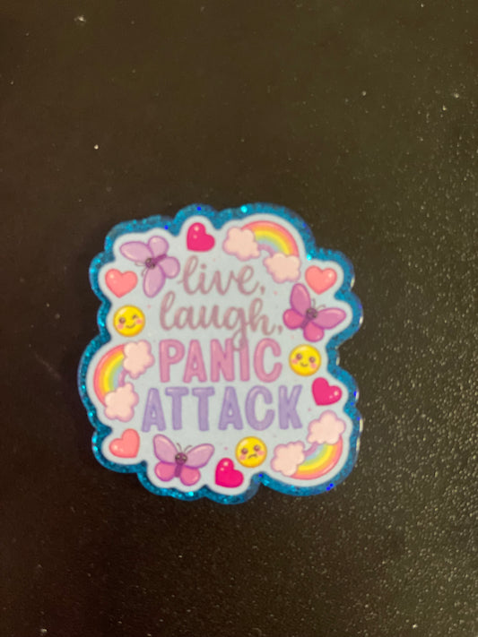 Live, Laugh, Panic Attack
