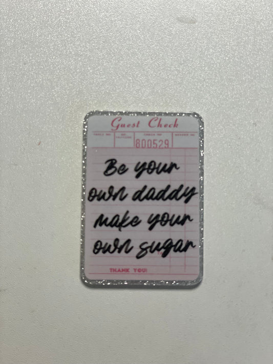 Be your own daddy