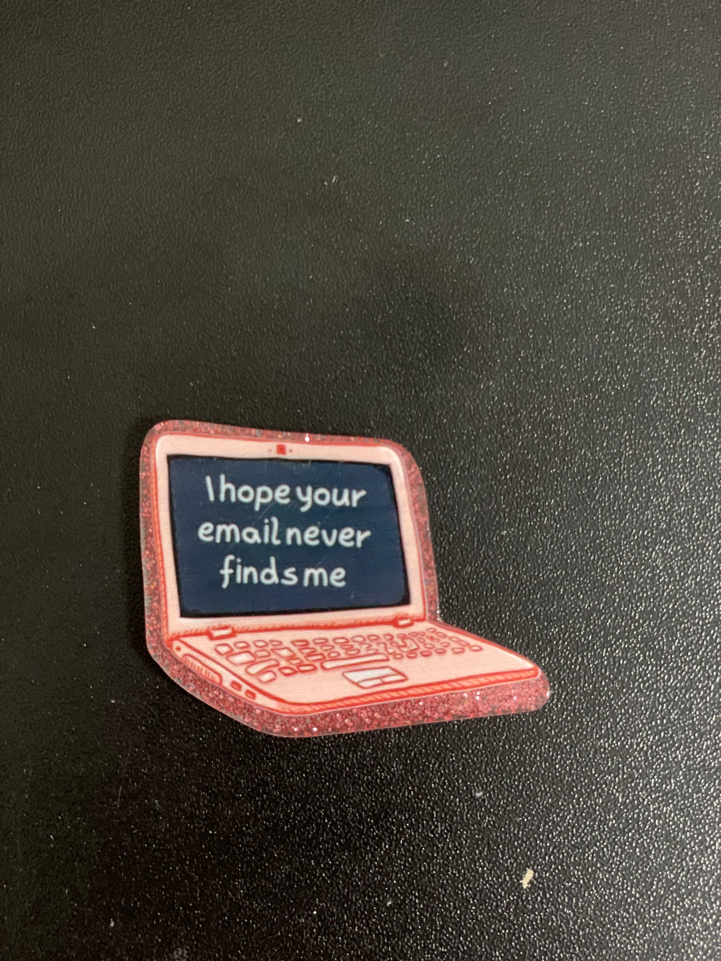 “I hope your email never finds me”